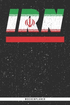 Paperback Irn: Iran Wochenplaner mit 106 Seiten in wei?. Organizer auch als Terminkalender, Kalender oder Planer mit der persischen F [German] Book