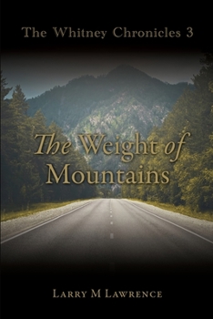 Paperback The Whitney Chronicles 3: The Weight of Mountains Book