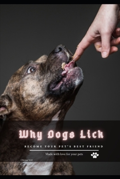 Paperback Why Dogs Lick: become your pet's best friend Book