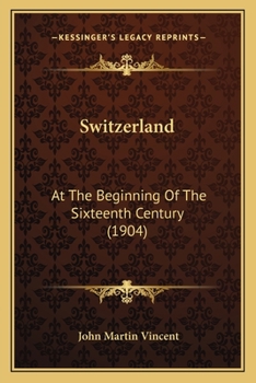 Paperback Switzerland: At The Beginning Of The Sixteenth Century (1904) Book