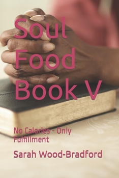 Paperback Soul Food Book V: No Calories - Only Fulfillment Book