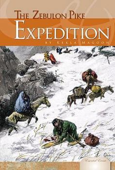 The Zebulon Pike Expedition - Book  of the Essential Events