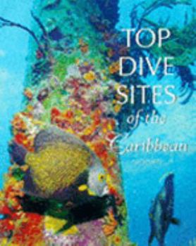 Hardcover Top Dive Sites of the Caribbean (Dive Sites of the World) Book