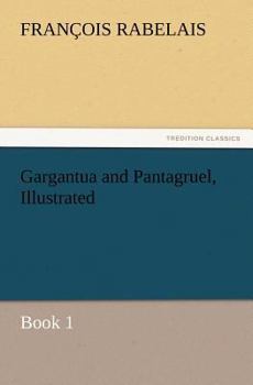 Paperback Gargantua and Pantagruel, Illustrated Book