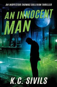 An Innocent Man - Book #4 of the Chronicles of Inspector Thomas Sullivan