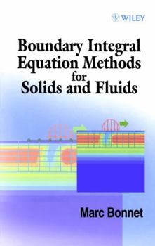 Hardcover Boundary Integral Equation Methods for Solids and Fluids Book