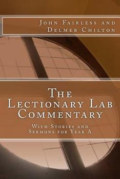 Paperback The Lectionary Lab Commentary: With Stories and Sermons for Year A Book