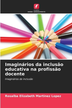 Paperback Imaginários da inclusão educativa na profissão docente [Portuguese] Book