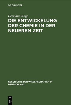 Hardcover Die Entwickelung Der Chemie in Der Neueren Zeit [German] Book