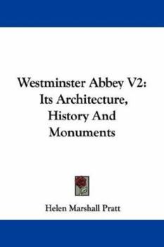 Paperback Westminster Abbey V2: Its Architecture, History And Monuments Book