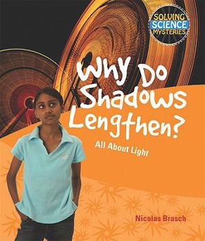 Library Binding Why Do Shadows Lengthen?: All about Light Book