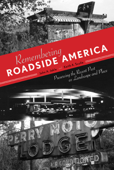 Paperback Remembering Roadside America: Preserving the Recent Past as Landscape and Place Book