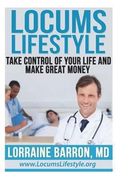 Paperback Locums Lifestyle: Take Control of Your Life and Make Great Money Book