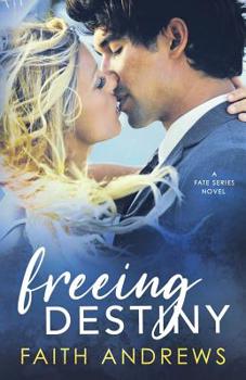 Freeing Destiny - Book #2 of the Fate