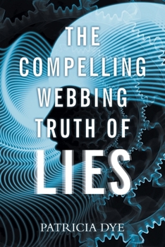 Paperback The Compelling Webbing Truth of Lies Book