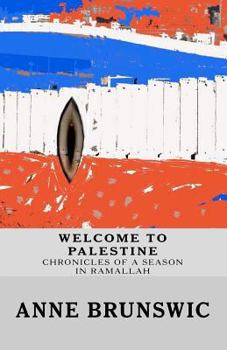 Paperback Welcome To Palestine: Chronicles Of A Season In Ramallah Book