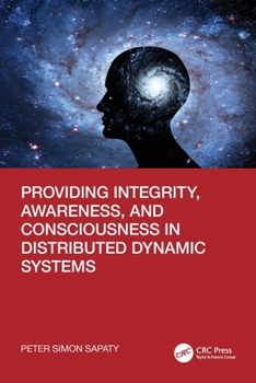Paperback Providing Integrity, Awareness, and Consciousness in Distributed Dynamic Systems Book