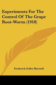 Paperback Experiments For The Control Of The Grape Root-Worm (1918) Book