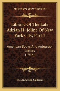 Paperback Library Of The Late Adrian H. Joline Of New York City, Part 1: American Books And Autograph Letters (1914) Book