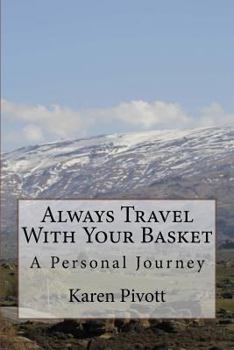 Paperback Always Travel With Your Basket: A Personal Journey Book