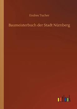 Paperback Baumeisterbuch der Stadt Nürnberg [German] Book