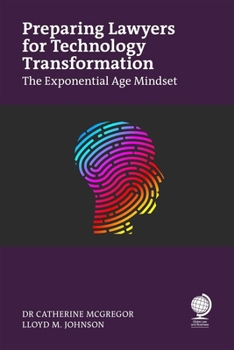 Paperback Preparing Lawyers for Technology Transformation: The Exponential Age Mindset Book