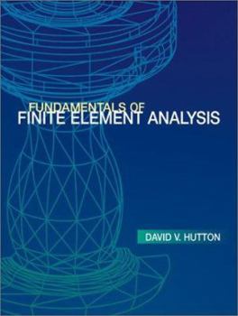 Fundamentals of Finite Element Analysis - Book  of the Mcgraw-Hill Series in Mechanical Engineering
