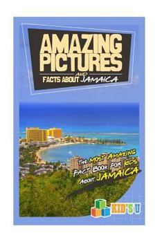 Paperback Amazing Pictures and Facts about Jamaica: The Most Amazing Fact Book for Kids about Jamaica Book