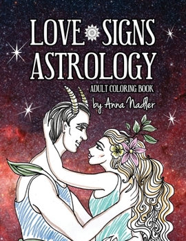 Paperback Love Signs Astrology: A romantic adult coloring book. 25 detailed drawings of various zodiac sign couples inside! Promotes relaxation. Book