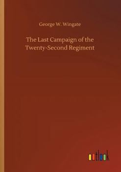 Paperback The Last Campaign of the Twenty-Second Regiment Book