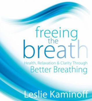 Audio CD Freeing the Breath: Health, Relaxation, & Clarity Through Better Breathing Book