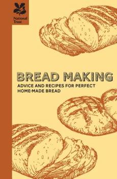 Hardcover Bread Making: Advice and Recipes for Perfect Home-Made Bread Book