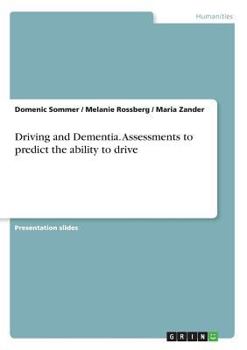 Paperback Driving and Dementia. Assessments to predict the ability to drive Book