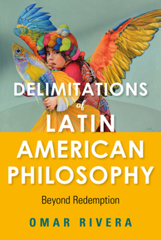 Paperback Delimitations of Latin American Philosophy: Beyond Redemption Book