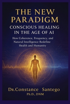 The New Paradigm: Conscious Healing in the Age of AI