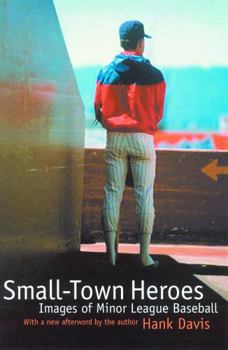 Paperback Small-Town Heroes: Images of Minor League Baseball Book