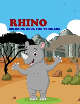 Paperback Rhino Coloring Book For Toddlers: Rhino Activity Book For Kids Book