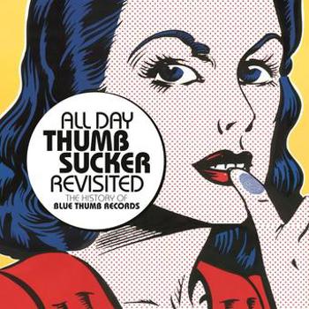 All Day Thumbsucker Revisited: The History Of Blue