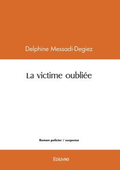 Paperback La victime oubliée [French] Book