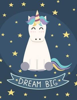 Paperback Dream Big: Unicorn Notebook - 120 Page Composition Notebook Book