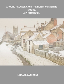 Hardcover Around Helmsley and the North Yorkshire Moors. A Photobook. Book