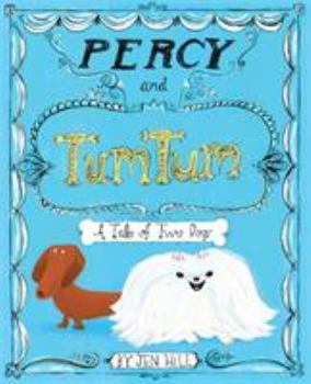 Hardcover Percy and Tumtum: A Tale of Two Dogs Book