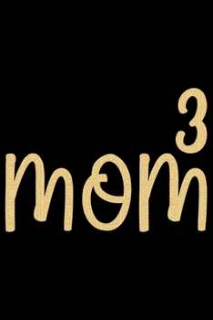 Mom Of 3: Mother’s Day Mom Journal Notebook Gifts, Funny Mom Mother Notebook Journal Diary, Gifts for Mom from Daughter & Son, Birthday Gifts for Mom