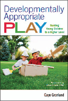 Paperback Developmentally Appropriate Play: Guiding Young Children to a Higher Level Book