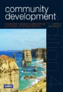 Paperback Community Development: Community-Based Alternatives in an Age of Globalisation Book