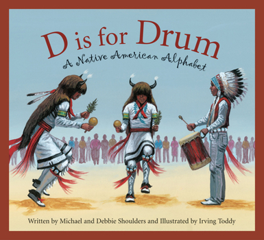 Hardcover D Is for Drum: A Native American Alphabet Book