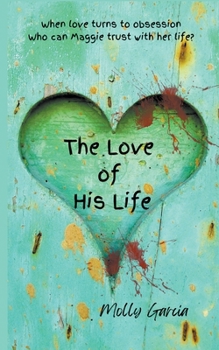 The Love of His Life - Book #1 of the Dark Obsessions