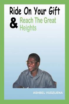Paperback Ride On Your Gift & Reach The Great Heights Book