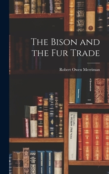 Hardcover The Bison and the Fur Trade Book