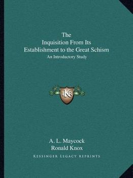 Paperback The Inquisition From Its Establishment to the Great Schism: An Introductory Study Book